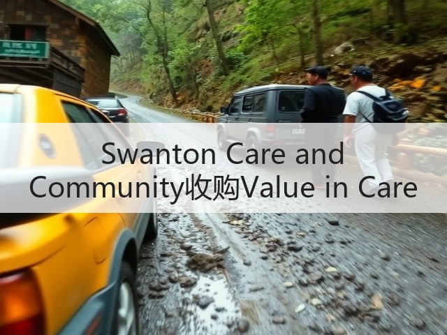 Swanton Care and Community收购Value in Care(图3) Swanton Care and Community收购Value in Care(图3)